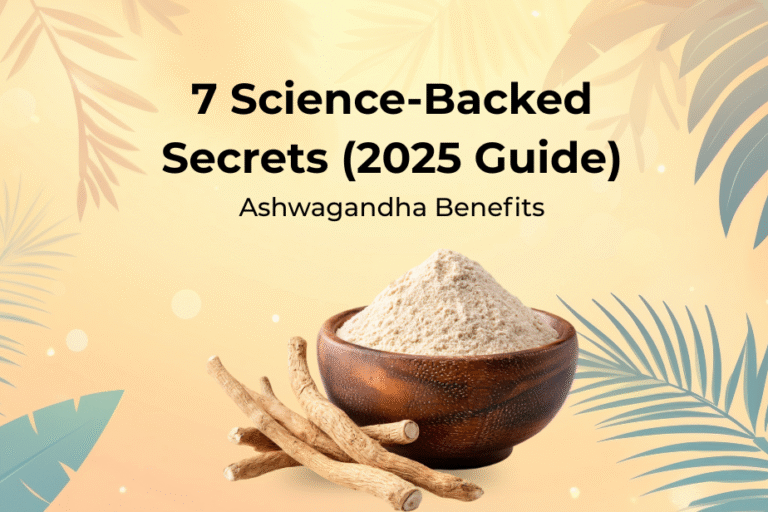 Ashwagandha Benefits: The Ultimate Science-Backed Guide (2025)
