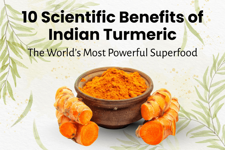 The scientific benefits of Indian Turmeric for health and weight loss.
