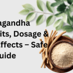 Ashwagandha Benefits, Dosage & Side Effects – Safe Use Guide